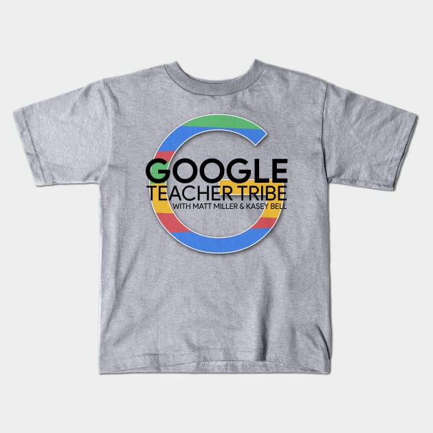 The Google Teacher Tribe Podcast Logo Kids T-Shirt by shakeuplearning